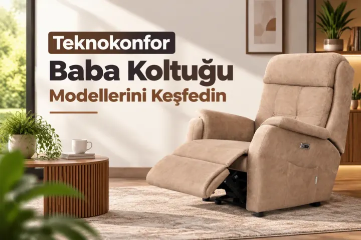 Baba Koltuğu Fiyatları - Teknokonfor