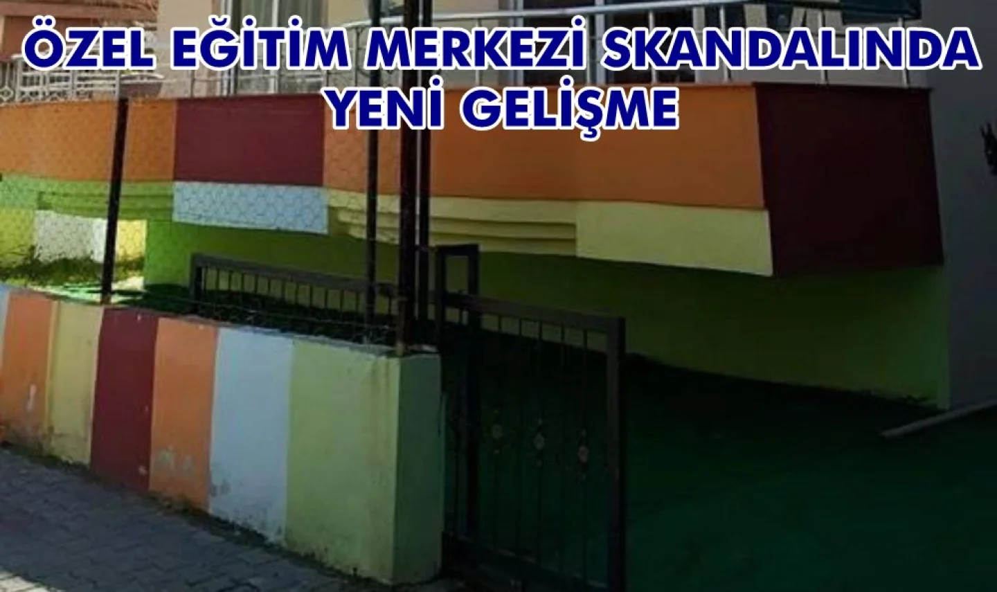 Özel Eğitim Merkezi Skandalında Son Dakika! Milli Eğitim Soruşturma Başlattı