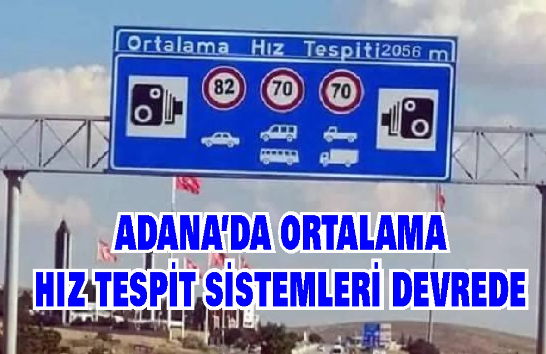 Ceyhan, Yumurtalık ve Karataş Yollarında Yeni Hız Denetimi