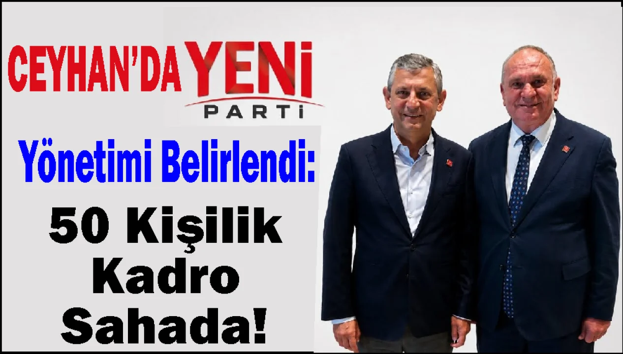 Ahmet Vurucu Ceyhan’da Kurucu Yönetimi Açıkladı: